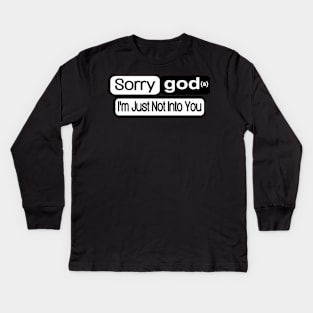 Sorry god(s) I'm Just Not Into You - Front Kids Long Sleeve T-Shirt